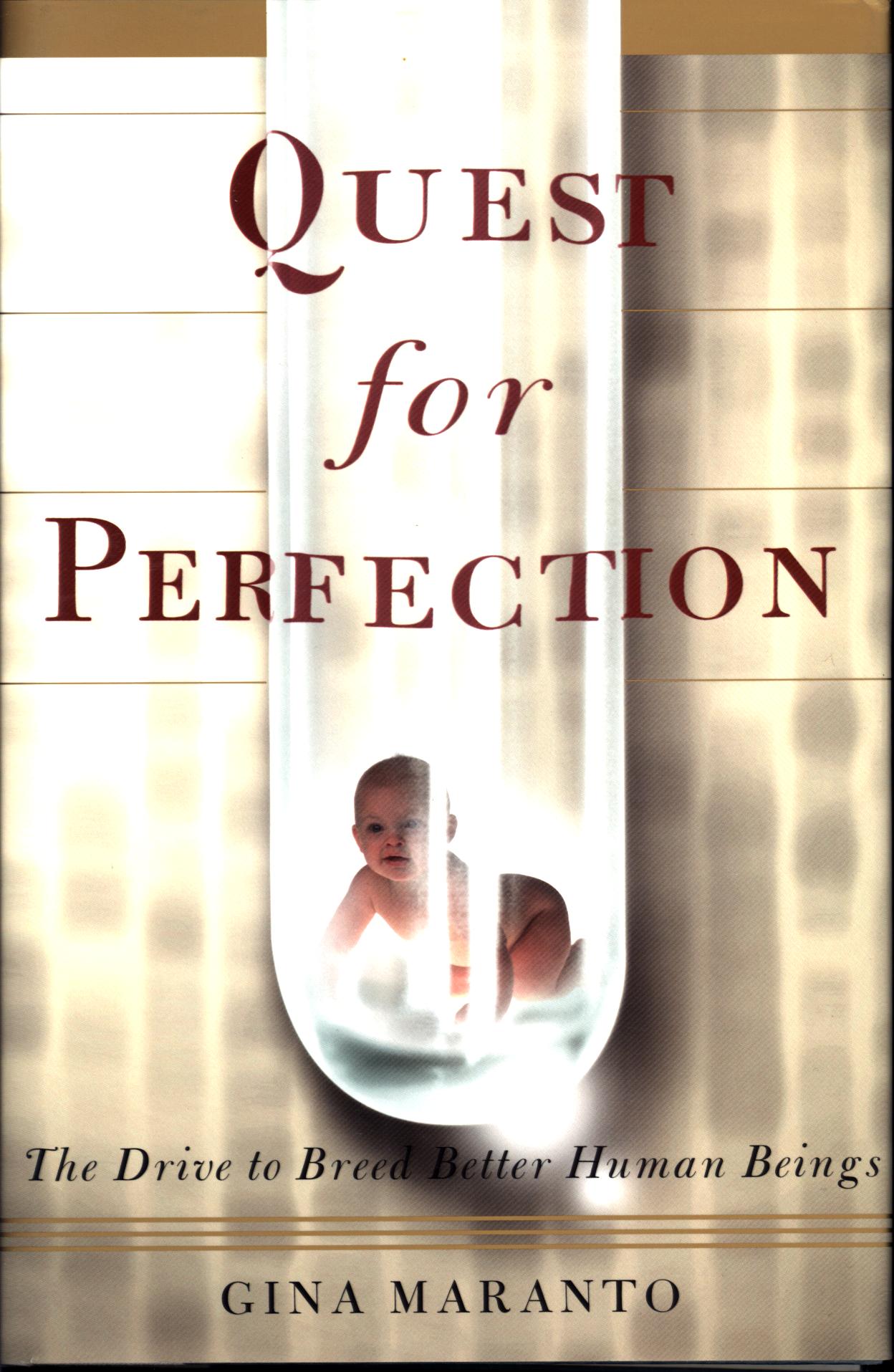 QUEST FOR PERFECTION: the drive to breed better human beings.